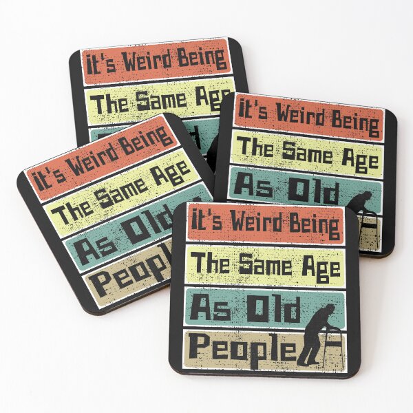 Item preview, It's Weird Being The Same Age As Old People Retro Sarcastic designed and sold by CharJens.