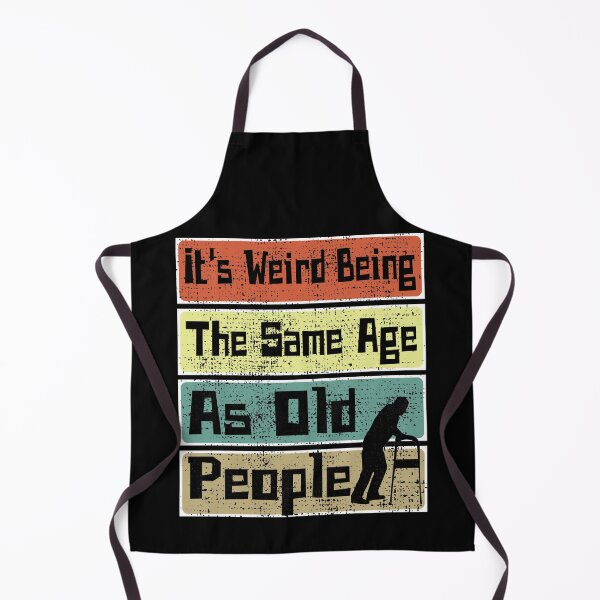 Item preview, It's Weird Being The Same Age As Old People Retro Sarcastic designed and sold by CharJens.