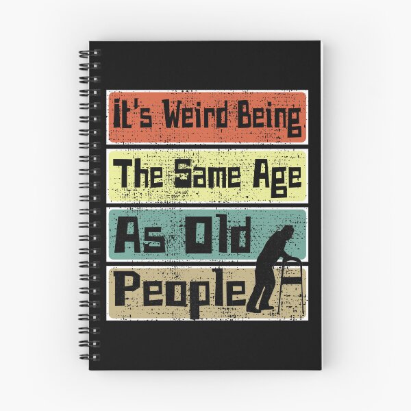 Item preview, It's Weird Being The Same Age As Old People Retro Sarcastic designed and sold by CharJens.