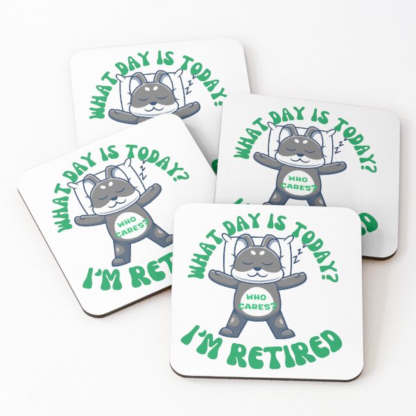 Item preview, What day is today? Who cares?  I'm retired designed and sold by Jokuart.