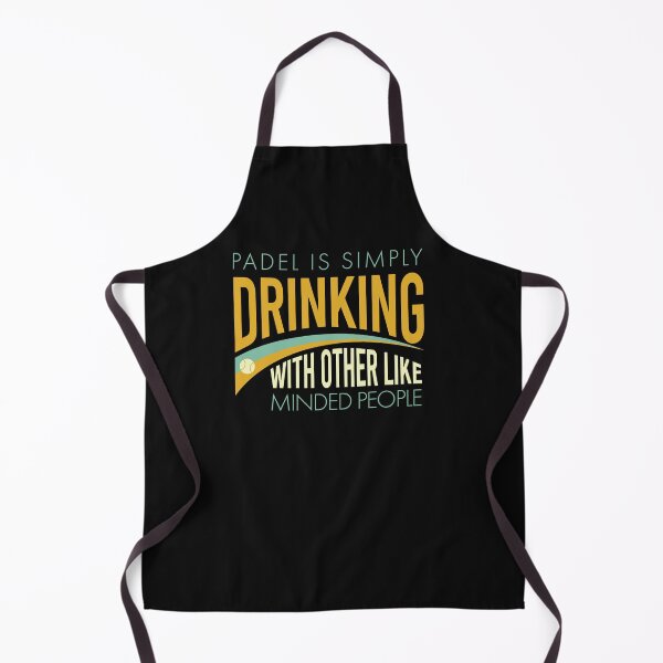 Item preview, Padel is Simply Drinking with Other Like Minded People designed and sold by whyitsme.