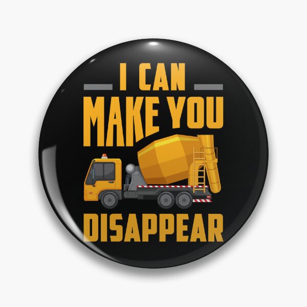 Item preview, I Can Make You Disappear Funny Concrete Mixer Truck Driver designed and sold by JackCurtis1991.