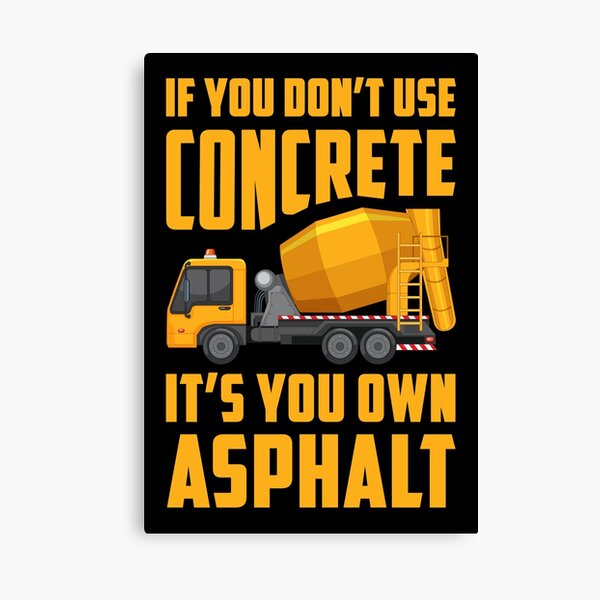 Item preview, If You Don't Use Concrete It's Your Own Asphalt designed and sold by Jack Curtis.