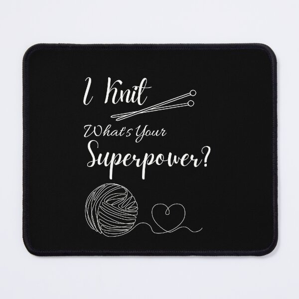 Item preview, I knit, What's Your Superpower designed and sold by Poppies-Express.