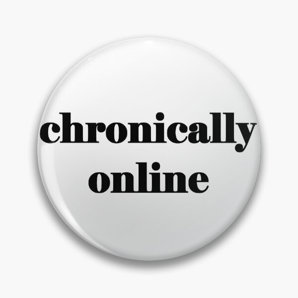 Item preview, chronically online designed and sold by kaiyak399.