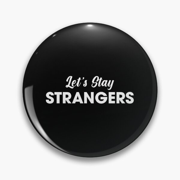Item preview, Let's Stay Strangers designed and sold by Venus Complete.