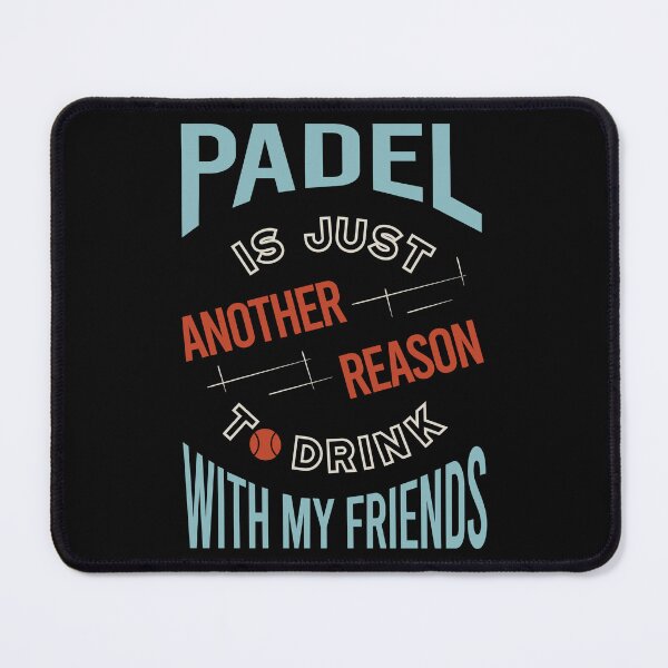 Item preview, Padel is Just Another Reason to Drink with My Friends designed and sold by whyitsme.