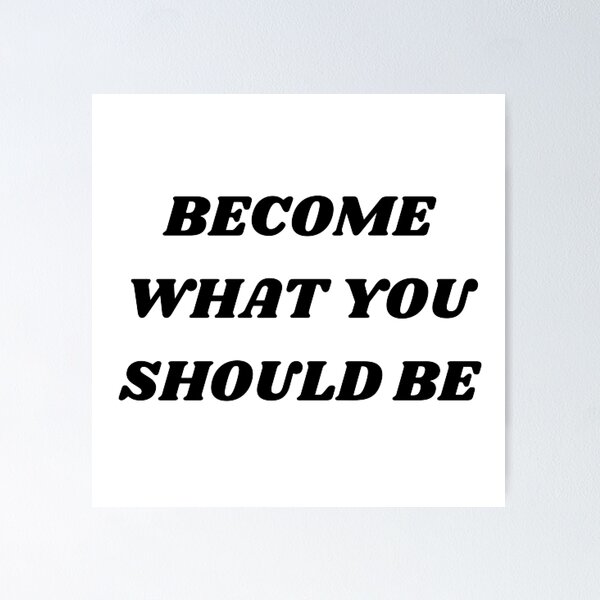 Item preview, Become what you should be designed and sold by Kuitoo.