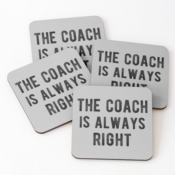 Item preview, The Coach Is Always Right IV designed and sold by Lemon Pepper.