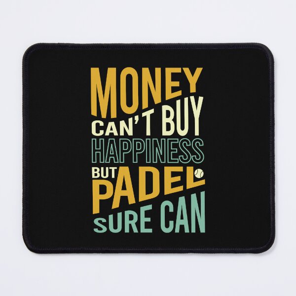 Item preview, Money Can't Buy Happiness But Padel Sure Can designed and sold by whyitsme.
