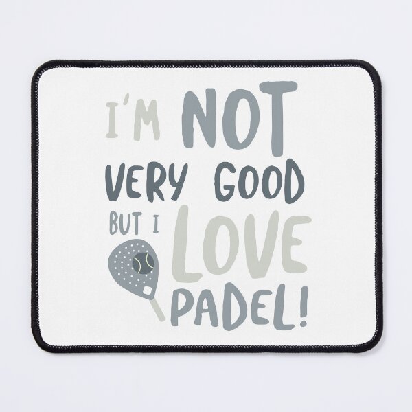 Item preview, I'm Not Very Good But I Love Padel designed and sold by whyitsme.