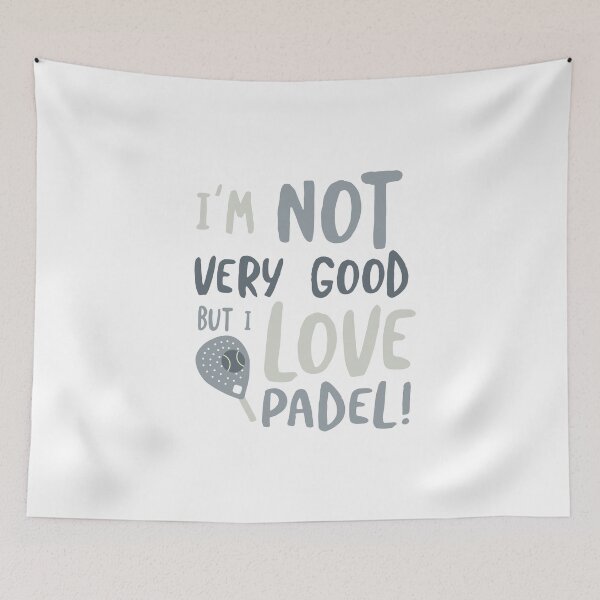 Item preview, I'm Not Very Good But I Love Padel designed and sold by whyitsme.