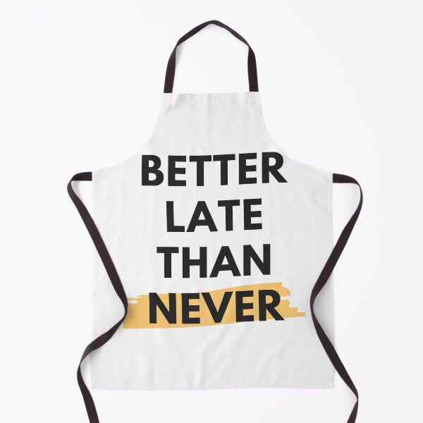 Item preview, better late than never designed and sold by Dazli.