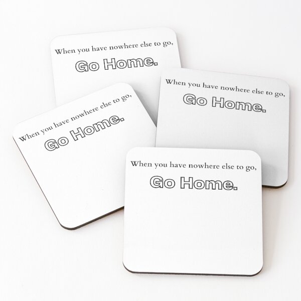 Item preview, When you have nowhere else to go, go home. designed and sold by motivationhood.