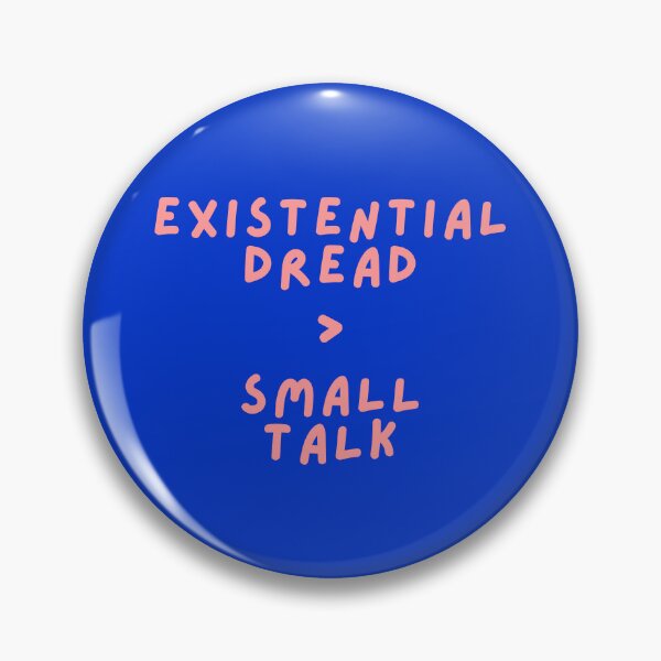 Item preview, Existential Dread Over Small Talk designed and sold by spacefogdesign.
