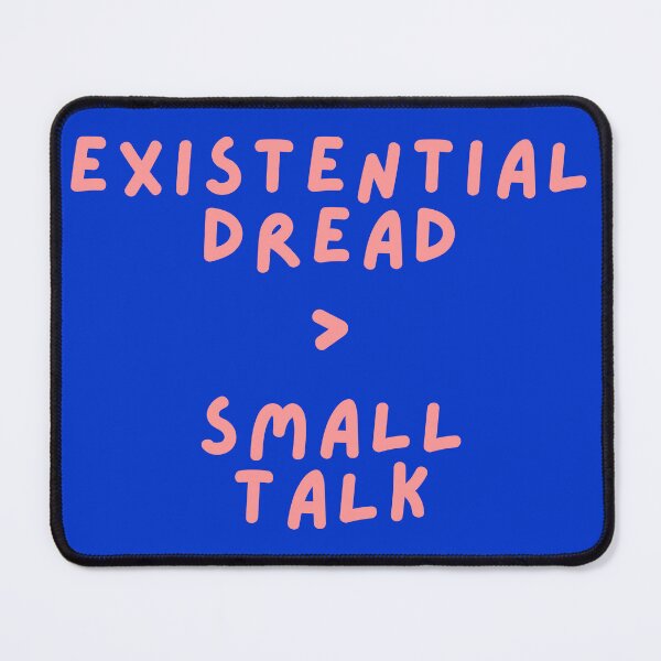 Item preview, Existential Dread Over Small Talk designed and sold by spacefogdesign.