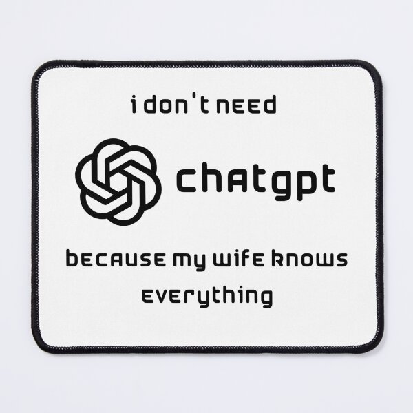Item preview, No necesito Chat GPT porque mi esposa lo sabe todo designed and sold by Udecide Store.