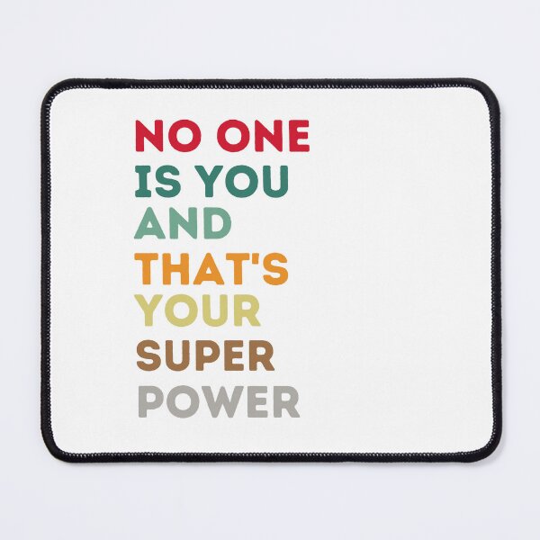 Item preview, No one is you and that's your super power designed and sold by Creativity Zone.
