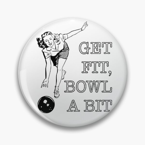 Item preview, Get fit, bowl a bit designed and sold by DaveDanchuk.