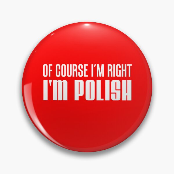 Item preview, Of Course I'm Right I'm Polish (DARK) designed and sold by jaycartoonist.