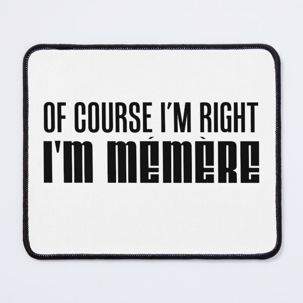 Item preview, I'm Right I'm Memere French Grandmother designed and sold by jaycartoonist.
