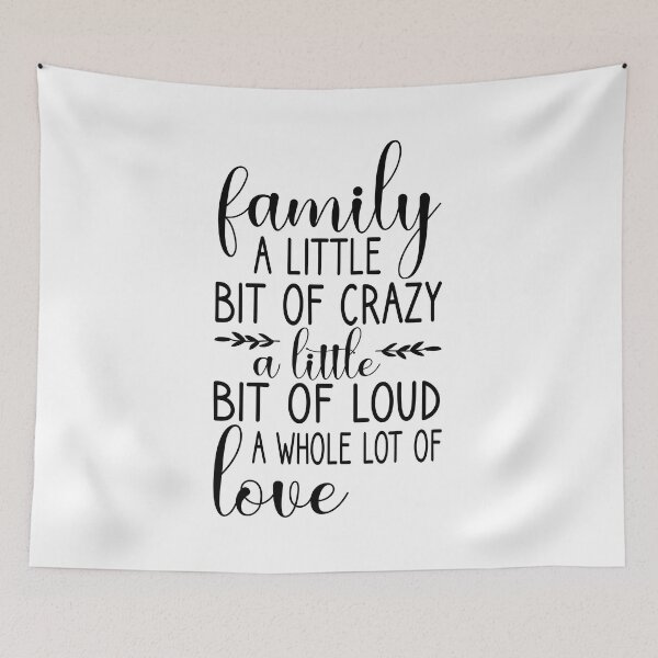 Item preview, Family a little bit of crazy a little bit of loud a whole lot of love - Home Quote - home sayings - Family Quote - Family - Funny Family  designed and sold by Luxoss.
