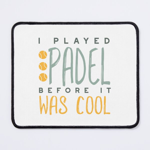 Item preview, I Played Padel Before It Was Cool designed and sold by whyitsme.