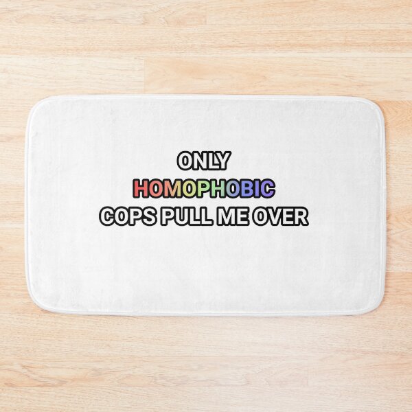 Item preview, only homophobic cops pull me over designed and sold by paintedpicayune.