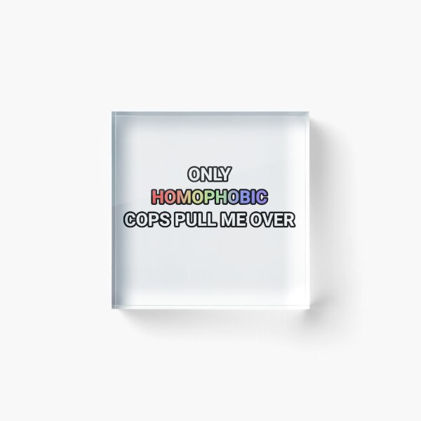 Item preview, only homophobic cops pull me over designed and sold by paintedpicayune.