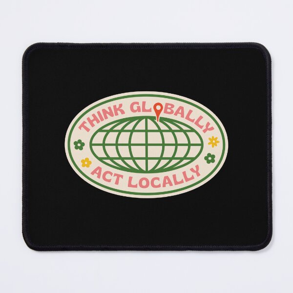 Item preview, Think globally, act locally designed and sold by asymmetrickid.