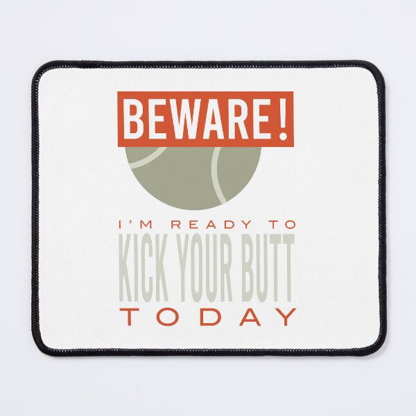 Item preview, Padel Beware I'm Ready to Kick Your Butt Today designed and sold by whyitsme.