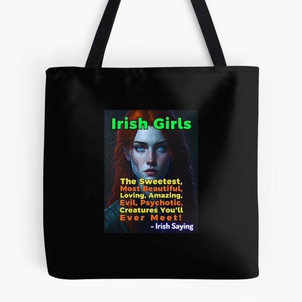 Item preview, Irish Saying - Irish Girls The Sweetest, Most Beautiful, Loving, Amazing, Evil, Psychotic, Creatures You'll Ever Meet! designed and sold by IrishProverbs.