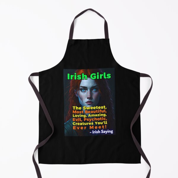 Item preview, Irish Saying - Irish Girls The Sweetest, Most Beautiful, Loving, Amazing, Evil, Psychotic, Creatures You'll Ever Meet! designed and sold by IrishProverbs.