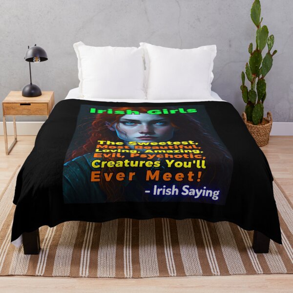 Item preview, Irish Saying - Irish Girls The Sweetest, Most Beautiful, Loving, Amazing, Evil, Psychotic, Creatures You'll Ever Meet! designed and sold by IrishProverbs.