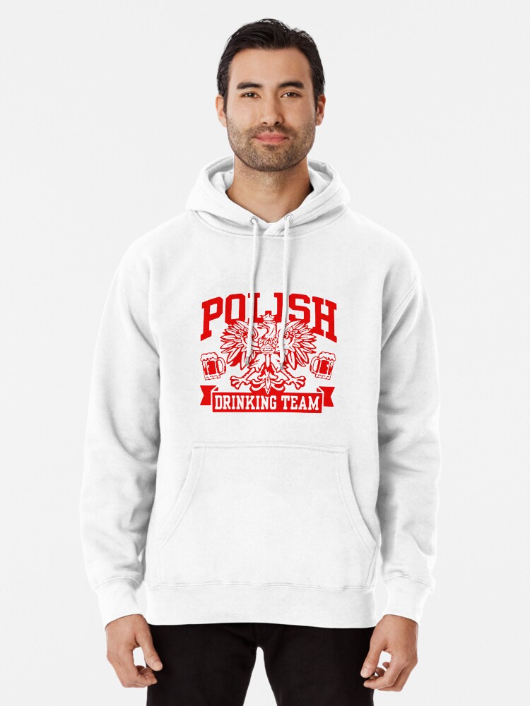 Polish Drinking Team T-Shirt - Polska! Pullover Hoodie for Sale