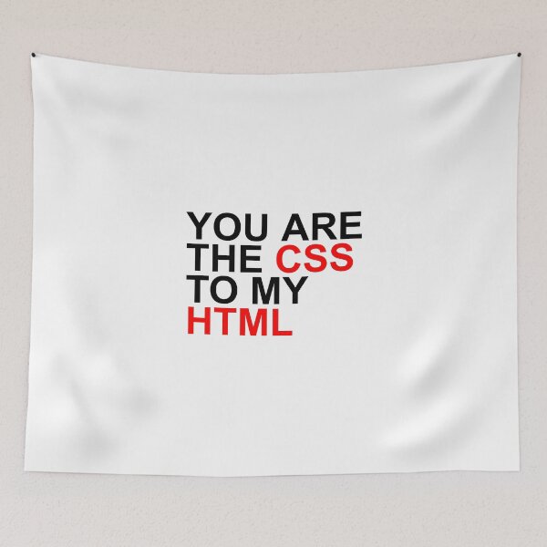 Item preview, You Are The CSS to My Html designed and sold by flipper42.