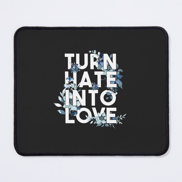 Item preview, Turn Hate Into Love, Amazing love lovely Quote designed and sold by 1999jack.