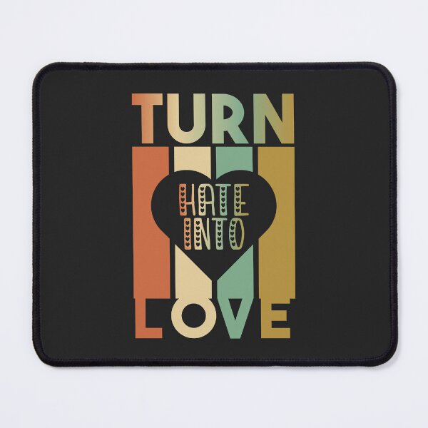 Item preview, Turn Hate Into Love, Amazing love lovely Quote designed and sold by 1999jack.
