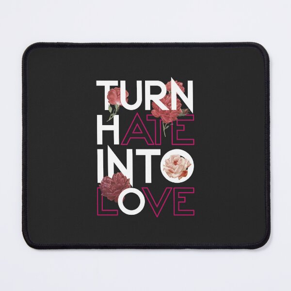 Item preview, Turn Hate Into Love, Amazing love lovely Quote designed and sold by 1999jack.