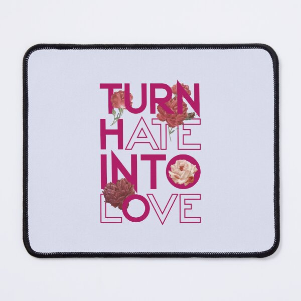 Item preview, Turn Hate Into Love, Amazing love lovely Quote designed and sold by 1999jack.