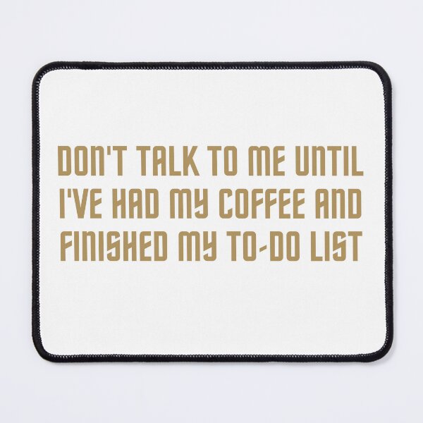 Item preview, Don't talk to me until I've had my coffee and finished my to-do list designed and sold by antonioma.