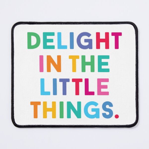 Item preview, delight in the little things quote designed and sold by alex sinno.