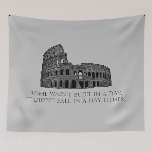 Item preview, Copy of Rome Wasn't Built In A Day (Light theme) designed and sold by CapitalPigDog.