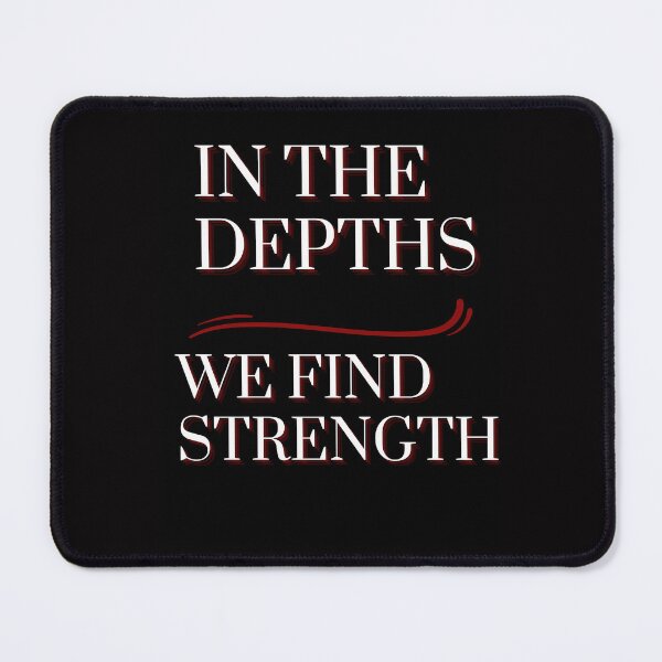 Item preview, In The Depths, We Find Strength: A Resilient Apparel Collection for the Fearless designed and sold by FrumTheMindOf.