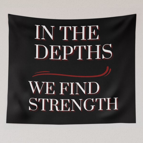 Item preview, In The Depths, We Find Strength: A Resilient Apparel Collection for the Fearless designed and sold by FrumTheMindOf.