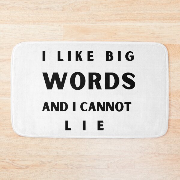 Item preview, I Like Big Words And I Cannot Lie designed and sold by Kelly McNabb.