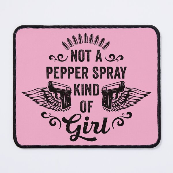 Item preview, Not A Pepper Spray Kind of Girl designed and sold by SouthAndSunny.