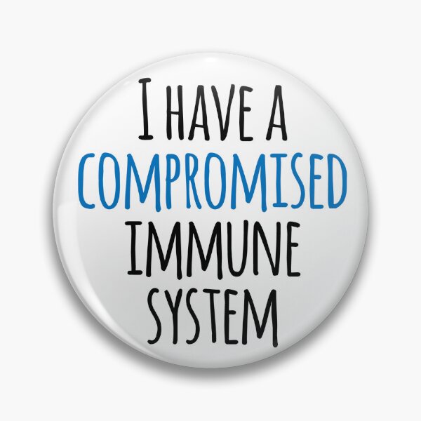 Item preview, I have a compromised immune system designed and sold by LoftyJDesign.