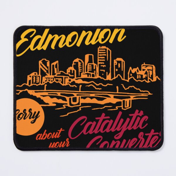 Item preview, Welcome To Edmonton Sorry About Your Catalytic Converter Vintage designed and sold by BestRodney.