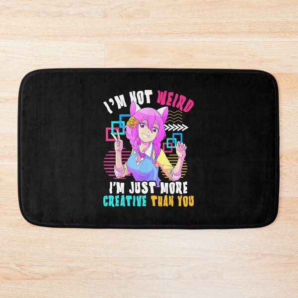 Item preview, Anime Lovers - I’m Not Weird I'm Just More Creative Than You  designed and sold by YaliliArt.